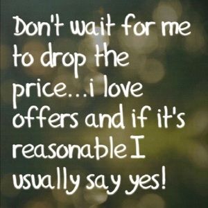 Reasonable offers almost always accepted 😊